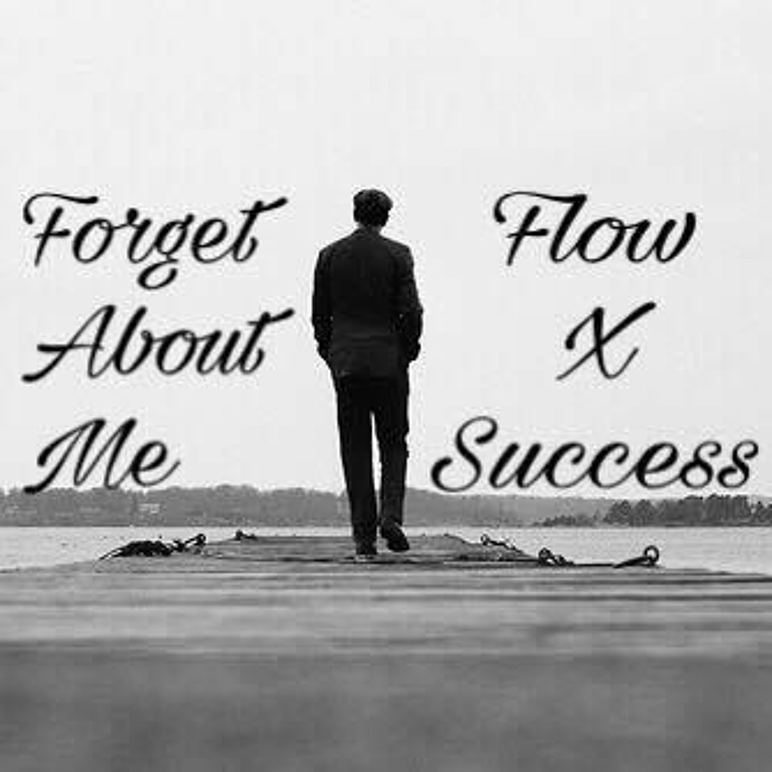 Success x Flow- Forget About Me episode artwork