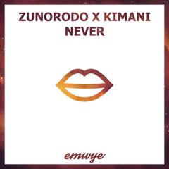 ZUNORODO x Kimani - Never