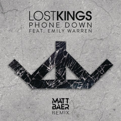 Lost Kings - Phone Down Feat. Emily Warren (Matt Baer Remix)[FREE DOWNLOAD]