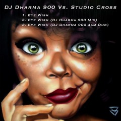 Eye Wish (DJ Dharma 900 4am Mix)