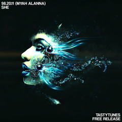 98.20.11 - She (Myah Alanna) [TastyTunes Free Release]