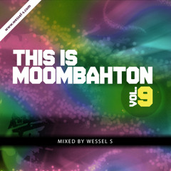 This is Moombahton Vol. 9 mixed by Wessel S