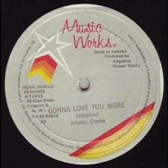 Johnny Clarke - Gonna Love You More [MUSIC WORKS]
