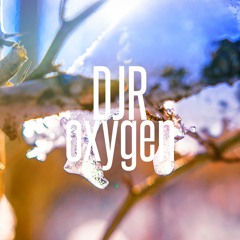 DJR For President - OXYGEN (Original Mix)