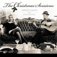 Ashley Davis with John Doyle - Have Yourself A Merry Little Christmas