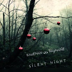 SILENT NIGHT ft KAVEMAN