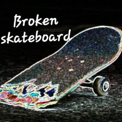 Broken Skateboard