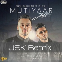 Mutiyaar Jatt Di (JSK Remix) - Sonu Bhullar