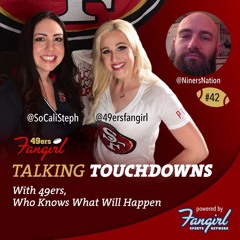 [Podcast EP #42] With 49ers, Who Knows What Will Happen