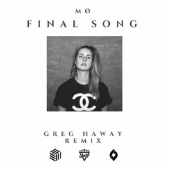 MØ - Final Song (Greg Haway Remix)