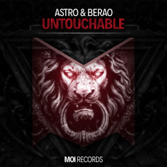 Astro & BERAO - Untouchable (OUT NOW)