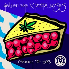 Golden Eye x Poppa Doses - Cherry Pie Dub