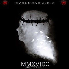Evolução A.R.C - 14. "Bota Pra Fora (Remix)" - MMXVIDC (2016)