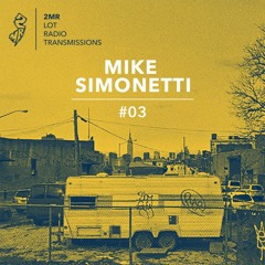 2MR Lot Radio Transmission 3: Mike Simonetti