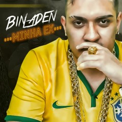 MC Bin Laden - Minha Ex ( Mano DJ & DJ Impostor ) Lançamento 2017