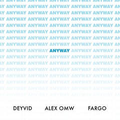 Anyway (Prod. Bocaj Crew) - AlexOMW + Deyvid + Lil Fargo *TheLegacyEdit*