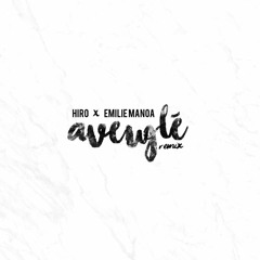 Aveuglé Remix Hiro x Emilie Manoa
