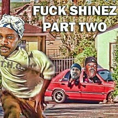 FUCK SHINEZ PT2.mp3