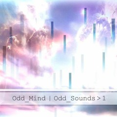 Odd_Mind | Odd_Sounds > 1