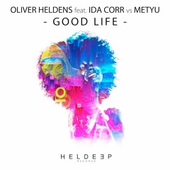 Oliver Heldens - Good Life (Metyu Remix)