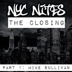 Nyc Nites The Closing Part 1 by Michael Sullivan