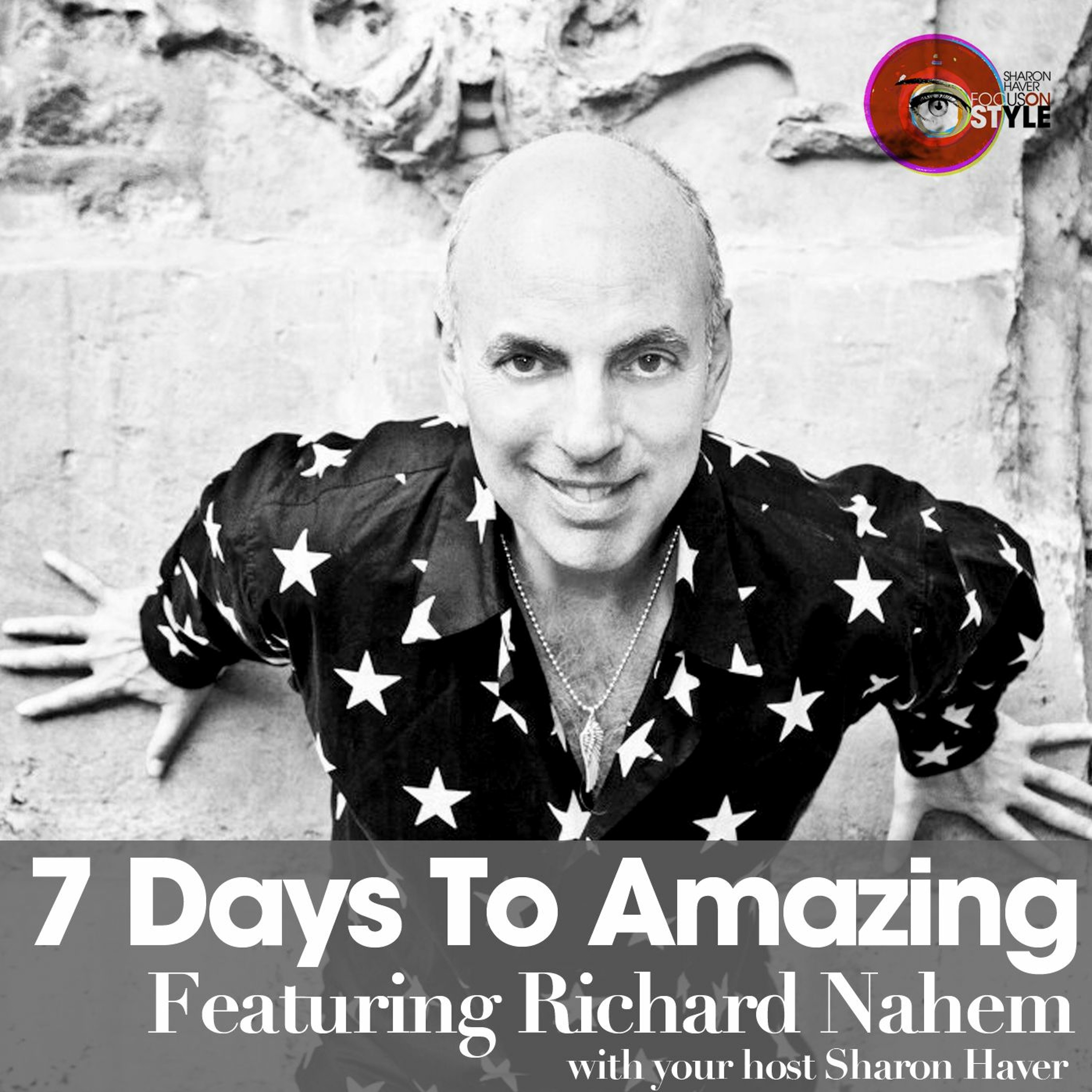 7 Days To Amazing Podcast with Sharon Haver