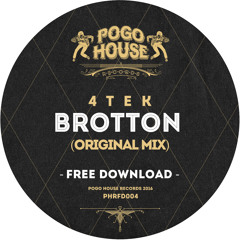 4TEK - Brotton (Original Mix) Pogo House Records [FREE DOWNLOAD]