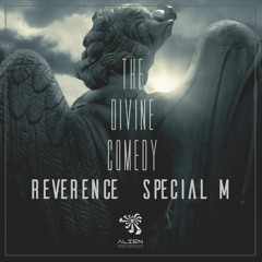 Reverence & Special M - The Divine Comedy (Original Mix) by ALIEN RECORDS!