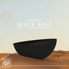 YoFred - Black Hole (feat. Hillary Santana)