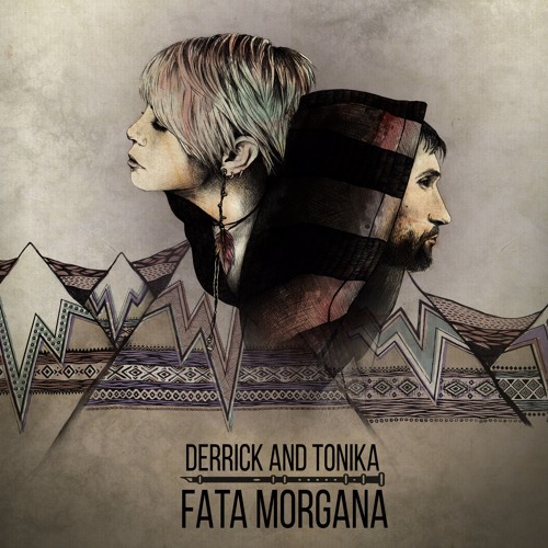 Derrick + Tonika - Fata Morgana