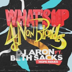 DJ ARON FT BETH SACKS  - WHAT'S UP ( HOPE REMIX)