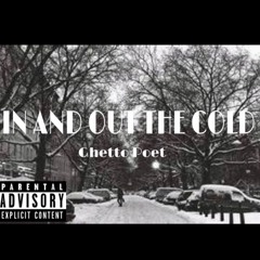 Ghetto Poet - In and Out the Cold