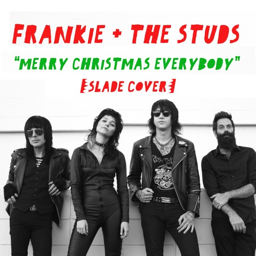 merry christmas everybody slade cover by frankie and the studs free listening on soundcloud - Slade Merry Christmas Everybody merry christmas everybody slade cover by frankie and the studs free listening on soundcloud - Slade Merry Christmas Everybody