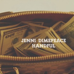 Jenni DimePeace- Handful
