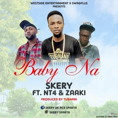 Baby Na - Skery Feat NT4 & Zaaki
