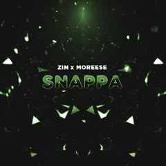 Zin X Moreese - Snappa ( F u l l ) [F R E E]