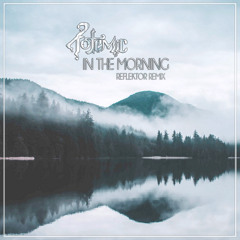 Totemic - In The Morning (Reflektor Remix)