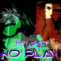 No Play (Ft. Astro) [Prod. James Gorczyca]
