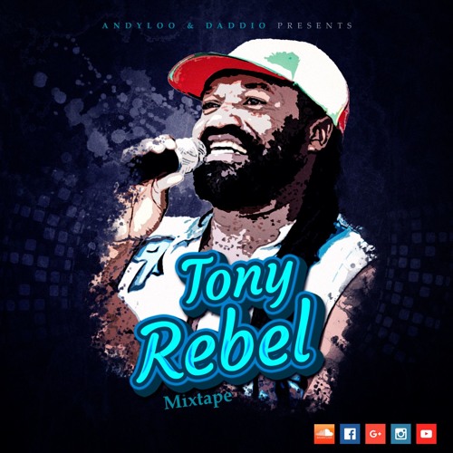 Stream TONY REBEL MIXTAPE by ANDYLOO - Da Musical Pioneer | Listen