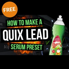 Quix Lead Serum Preset [FREE DOWNLOAD]
