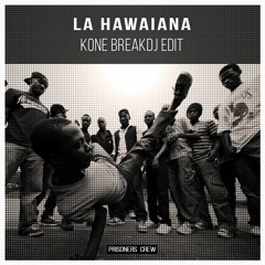 La Hawaiana - Kone BreakDj EDIT