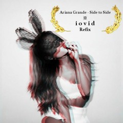 Ariana Grande ft. Nicky Minaj - Side to Side (iovid Refix)
