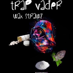 Wax strawz - Trap Vader