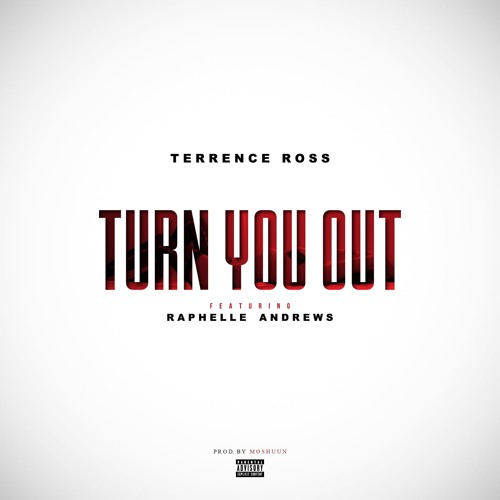 Tee K RØŚŚ Featuring Raphelle Andrews - TURN YOU OUT