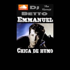 La Chica De Humo Emmanuel Remix (Dj Betto Retro Mix )