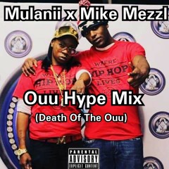 Mulanii × Mike Mezzl "Ouu HypeMix"(Death of the Ouu)