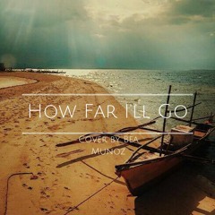 How Far I'll Go (from Disney's Moana)