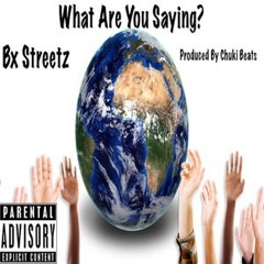 What Are You Saying? ( produced by Chuki Beat Production)