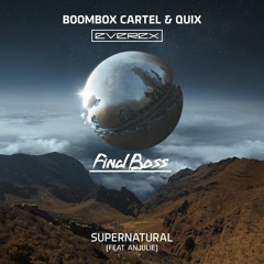 Boombox Cartel X QUIX - Supernatural (Everex & Final Boss Remix)Link On Description