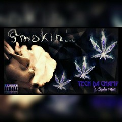 "Smokin" Ft. Charlee Macc